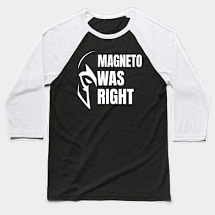 Magneto Was Right Baseball T-Shirt